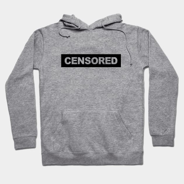 Censored Hoodie by NotoriousMedia